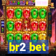 br2 bet